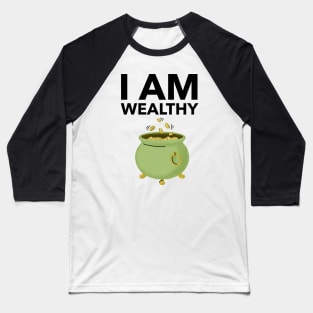 I Am Wealthy Baseball T-Shirt